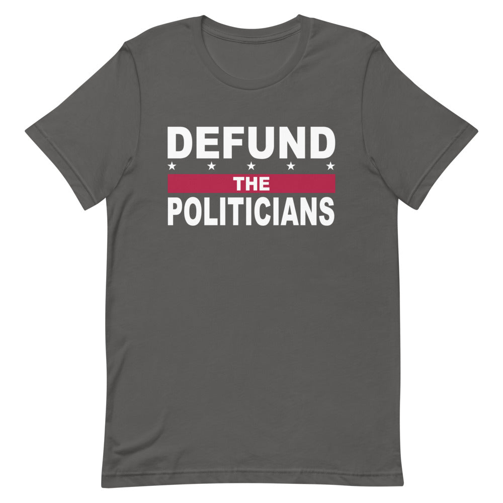 Defund Politicians Tee