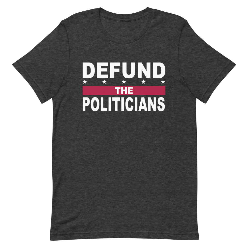 Defund Politicians Tee